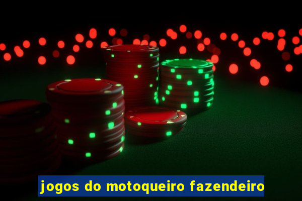 jogos do motoqueiro fazendeiro