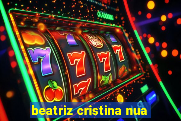 beatriz cristina nua