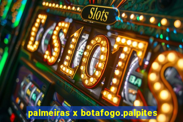 palmeiras x botafogo.palpites