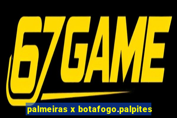 palmeiras x botafogo.palpites