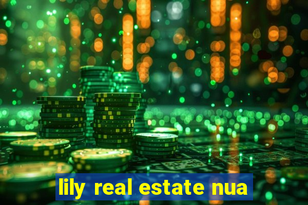 lily real estate nua