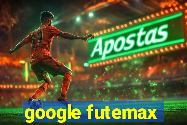 google futemax