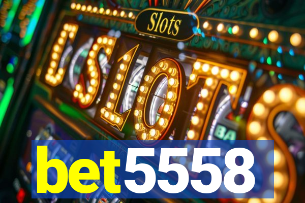 bet5558