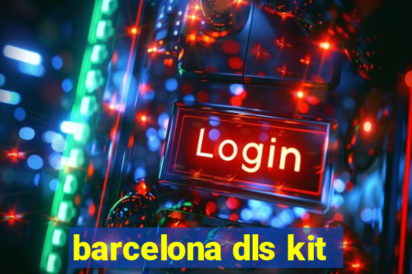 barcelona dls kit