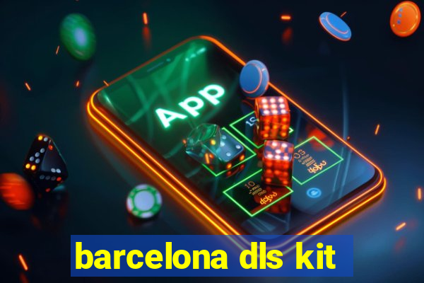 barcelona dls kit