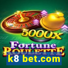 k8 bet.com