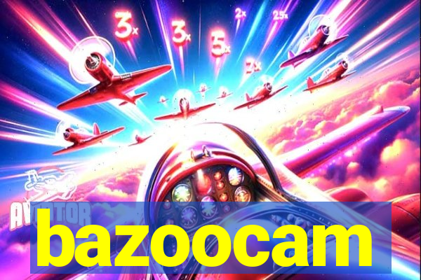 bazoocam