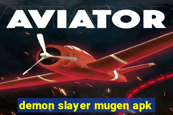 demon slayer mugen apk