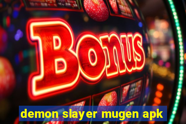 demon slayer mugen apk