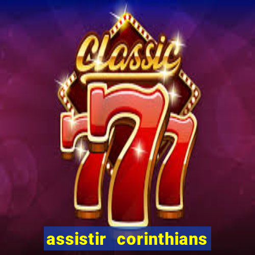 assistir corinthians x sao paulo ao vivo futemax