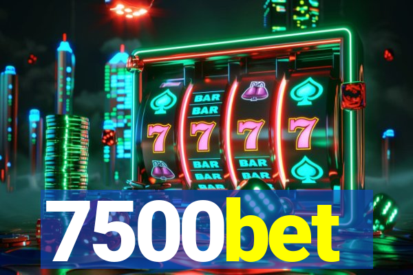 7500bet