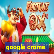 google crome