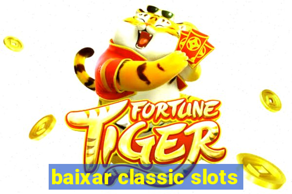 baixar classic slots