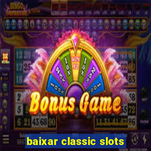 baixar classic slots