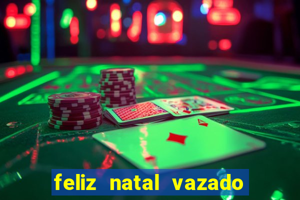 feliz natal vazado para imprimir