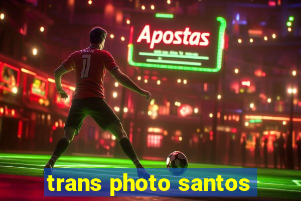 trans photo santos