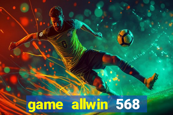 game allwin 568 com login