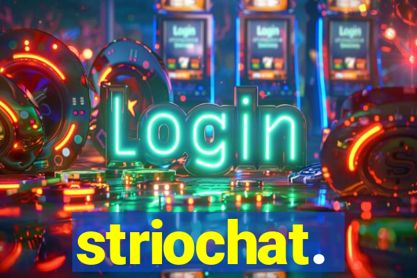 striochat.