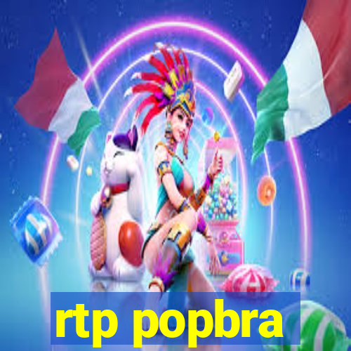 rtp popbra