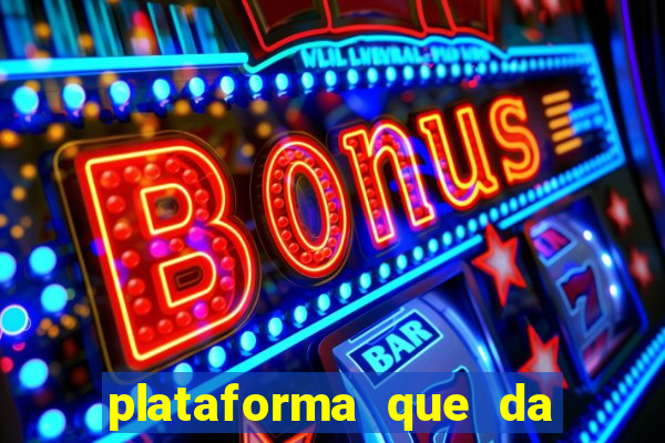 plataforma que da bonus de registro