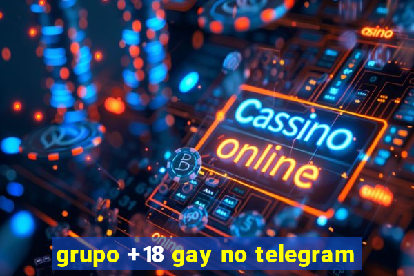 grupo +18 gay no telegram