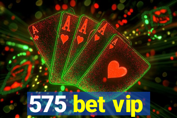 575 bet vip