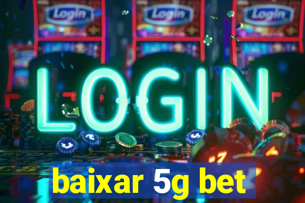 baixar 5g bet