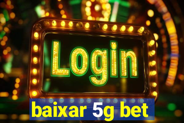 baixar 5g bet