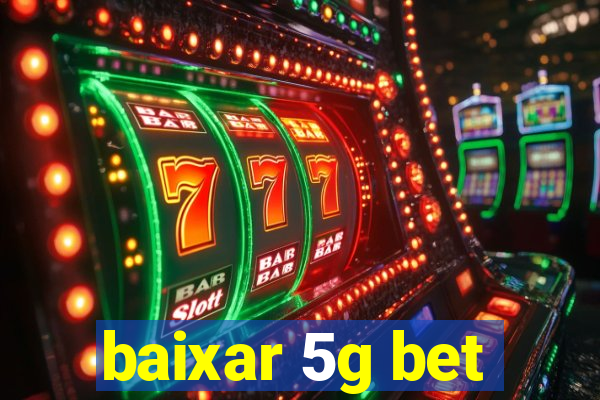 baixar 5g bet