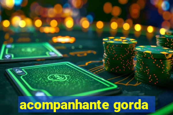 acompanhante gorda