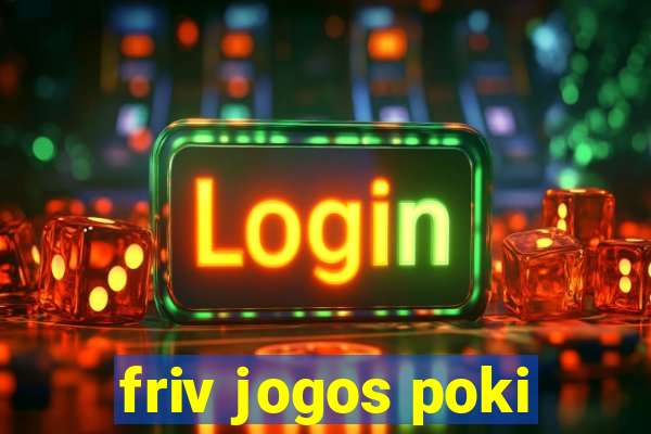 friv jogos poki