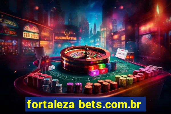 fortaleza bets.com.br