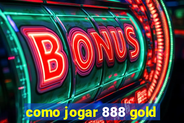 como jogar 888 gold