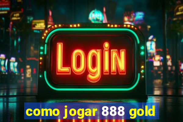 como jogar 888 gold