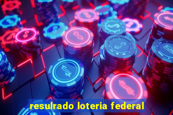 resulrado loteria federal