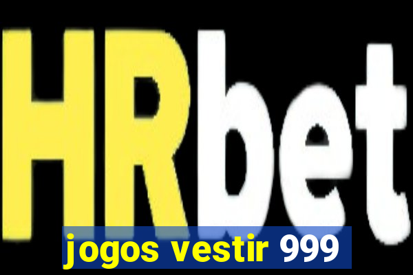 jogos vestir 999