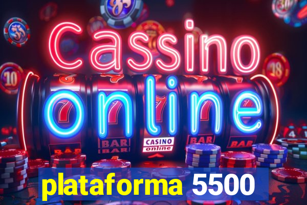 plataforma 5500