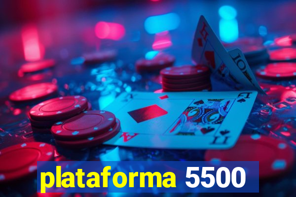 plataforma 5500