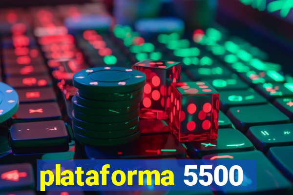 plataforma 5500