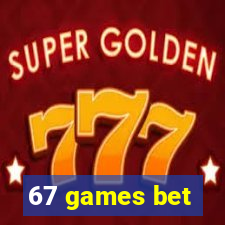 67 games bet