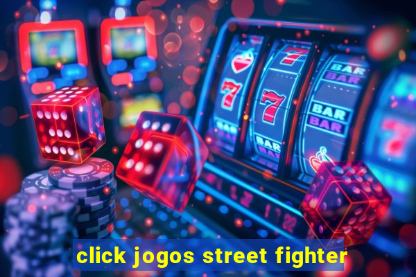 click jogos street fighter