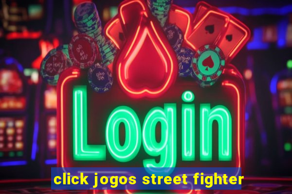 click jogos street fighter