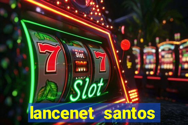 lancenet santos futebol clube