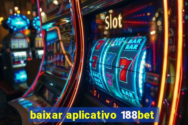 baixar aplicativo 188bet