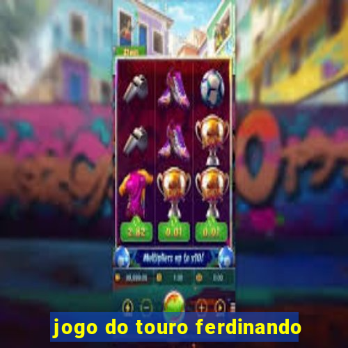 jogo do touro ferdinando