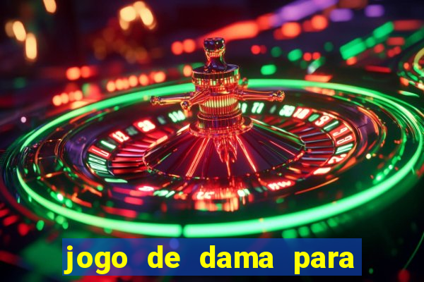 jogo de dama para ganhar dinheiro