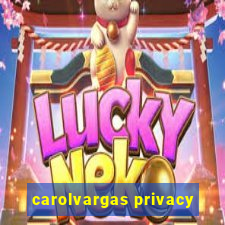 carolvargas privacy