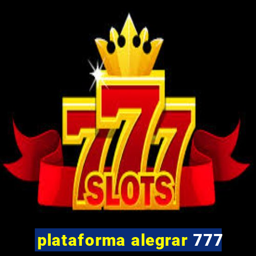 plataforma alegrar 777