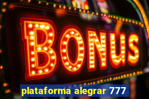 plataforma alegrar 777