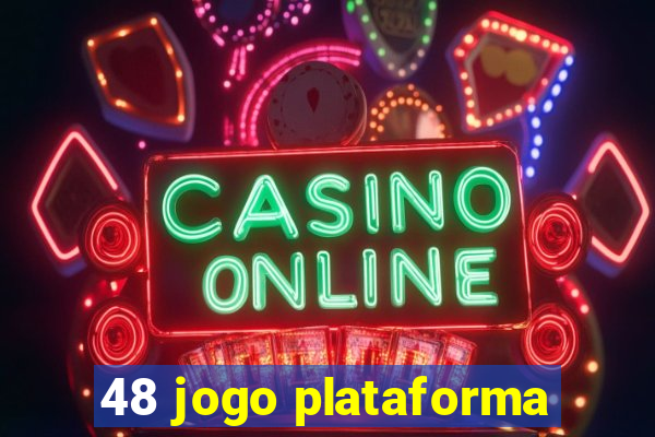 48 jogo plataforma